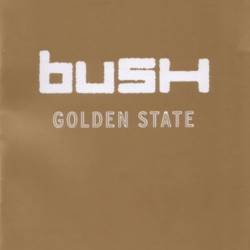 Bush : Golden State